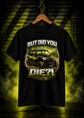 But Did you Die?